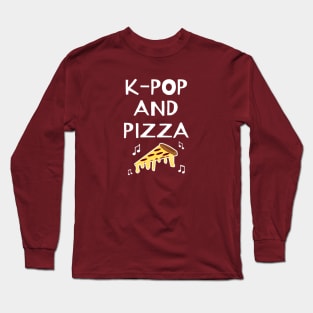 K-Pop And Pizza Long Sleeve T-Shirt